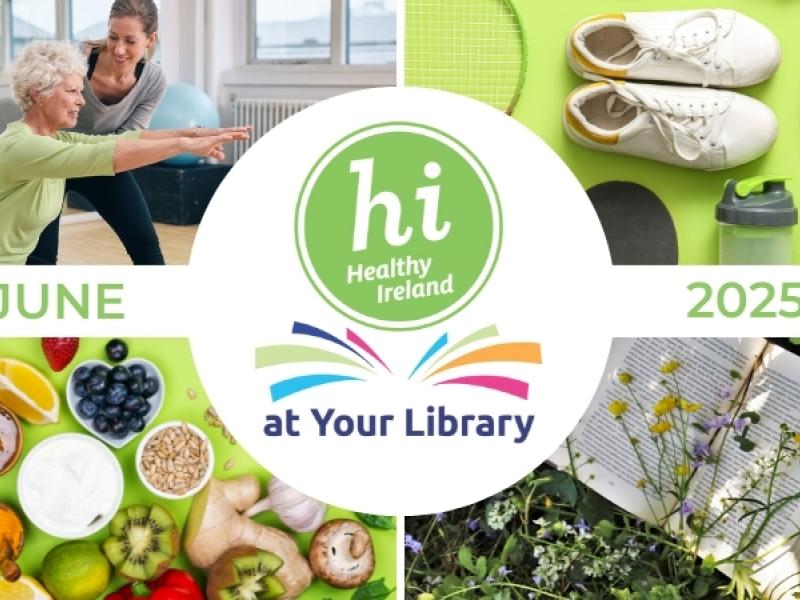 Collage with fitness activity, sports gear, healthy foods, an open book with flowers, and "Healthy Ireland at Your Library" logo.