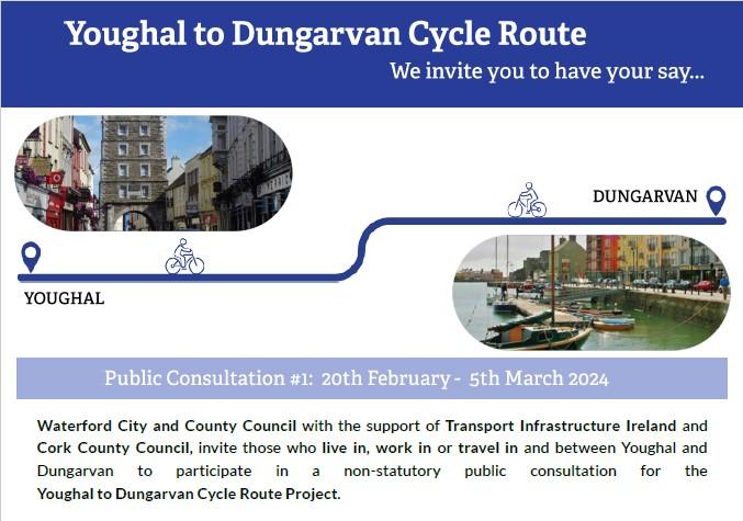 Waterford City and County Council with the support of Transport Infrastructure Ireland and Cork County Council, invite those who live in, work in or travel in and between Youghal and Dungarvan to participate in a non-statutory public consultation for the Youghal to Dungarvan Cycle Route Project.